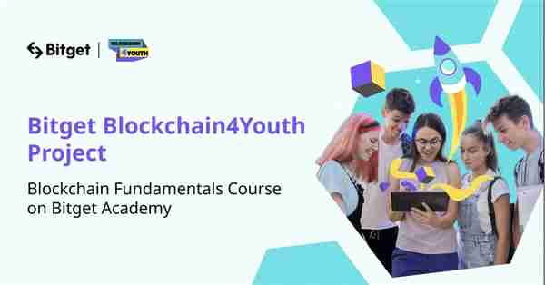   Bitget 学院推出区链课程，通过考试将获得 Blockchain4Youth 证书